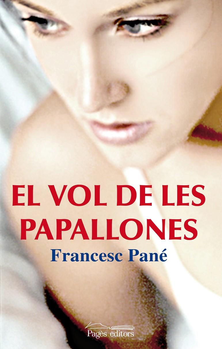 EL VOL DE LES PAPALLONES | 9788499751863 | PANÉ I SANS, FRANCESC | Galatea Llibres | Llibreria online de Reus, Tarragona | Comprar llibres en català i castellà online