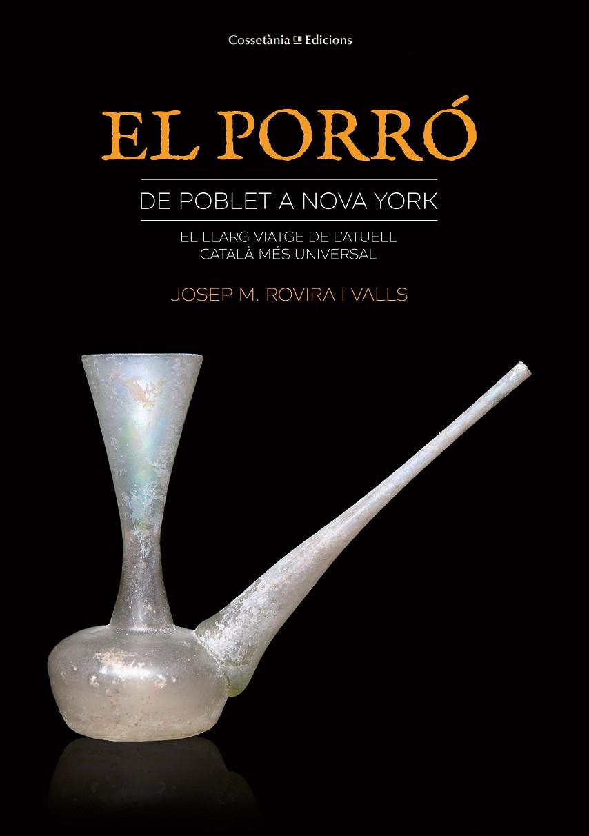 EL PORRÓ: DE POBLET A NOVA YORK | 9788490347980 | ROVIRA I VALLS, JOSEP MARIA | Galatea Llibres | Llibreria online de Reus, Tarragona | Comprar llibres en català i castellà online