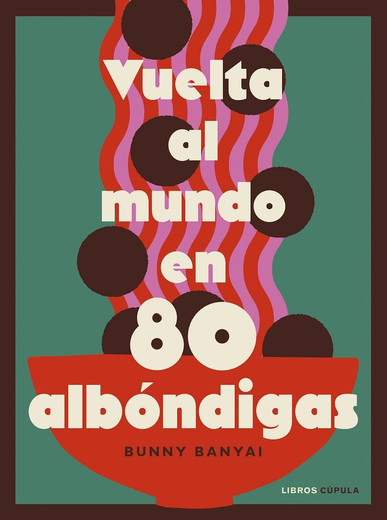 VUELTA AL MUNDO EN 80 ALBÓNDIGAS | 9788448045548 | BANYAI, BUNNY | Galatea Llibres | Llibreria online de Reus, Tarragona | Comprar llibres en català i castellà online