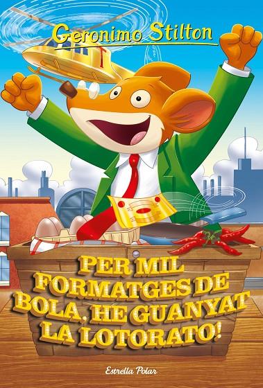 PER MIL FORMATGES DE BOLA, HE GUANYAT LA LOTORATO! STILTON 32 | 9788413891040 | Galatea Llibres | Llibreria online de Reus, Tarragona | Comprar llibres en català i castellà online
