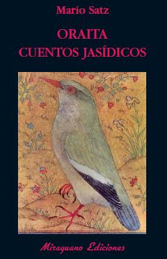 ORAITA : CUENTOS JASIDICOS | 9788478133178 | SATZ TETELBAUM, MARIO NORBERTO (1944- ) | Galatea Llibres | Librería online de Reus, Tarragona | Comprar libros en catalán y castellano online