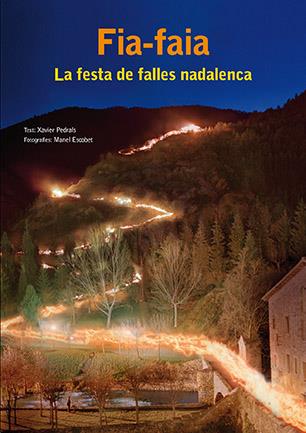 FIA-FAIA. LA FESTA DE FALLES NADALENCA | 9788492811939 | PEDRALS, XAVIER/ESCOBET, MANEL | Galatea Llibres | Librería online de Reus, Tarragona | Comprar libros en catalán y castellano online