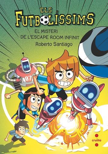 ELS FUTBOLÍSSIMS 28. EL MISTERI DE L'ESCAPE ROOM INFINIT | 9788466159852 | SANTIAGO, ROBERTO | Galatea Llibres | Librería online de Reus, Tarragona | Comprar libros en catalán y castellano online
