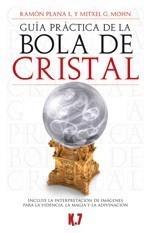 GUÍA PRÁCTICA DE LA BOLA DE CRISTAL | 9788496112025 | PLANA L., RAMÓN / MOHN, MITXEL G. | Galatea Llibres | Librería online de Reus, Tarragona | Comprar libros en catalán y castellano online