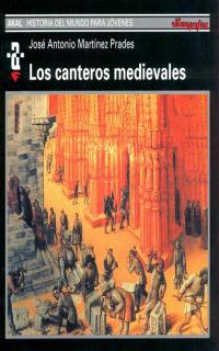CANTEROS MEDIEVALES, LOS | 9788446006077 | MARTINEZ PRADES, JOSE ANTONIO | Galatea Llibres | Librería online de Reus, Tarragona | Comprar libros en catalán y castellano online
