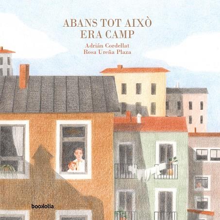 ABANS TOT AIXÒ ERA CAMP | 9791387702014 | CORDELLAT, ADRIÁN | Galatea Llibres | Llibreria online de Reus, Tarragona | Comprar llibres en català i castellà online