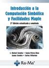INTRODUCCIÓN A LA COMPUTACIÓN SIMBÓLICA Y FACILIDADES MAPLE. 2ª EDICIÓN ACTUALIZ | 9788499642000 | SENDRA PONS, JUAN RAFAEL/PÉREZ DÍAZ, SONIA/VILLARINO CABELLOS, CARLOS/SENDRA PONS, JUANAL | Galatea Llibres | Llibreria online de Reus, Tarragona | Comprar llibres en català i castellà online