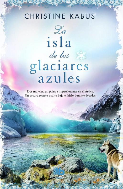 LA ISLA DE LOS GLACIARES AZULES | 9788490701898 | KABUS, CHRISTINE | Galatea Llibres | Librería online de Reus, Tarragona | Comprar libros en catalán y castellano online
