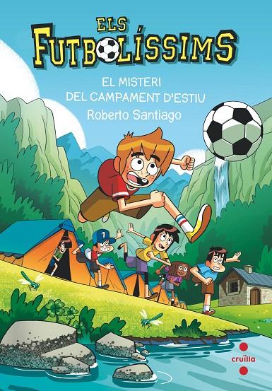 ELS FUTBOLISSIMS 27 EL MISTERI DEL CAMPAMENT D'ESTIU | 9788466158718 | ROBERTO SANTIAGO | Galatea Llibres | Librería online de Reus, Tarragona | Comprar libros en catalán y castellano online
