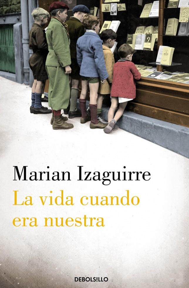 LA VIDA CUANDO ERA NUESTRA | 9788490329382 | IZAGUIRRE, MARIAN | Galatea Llibres | Llibreria online de Reus, Tarragona | Comprar llibres en català i castellà online