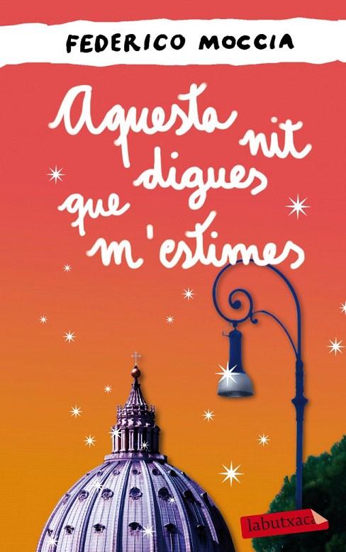 AQUESTA NIT DIGUES QUE M'ESTIMES | 9788499306063 | MOCCIA, FEDERICO | Galatea Llibres | Llibreria online de Reus, Tarragona | Comprar llibres en català i castellà online
