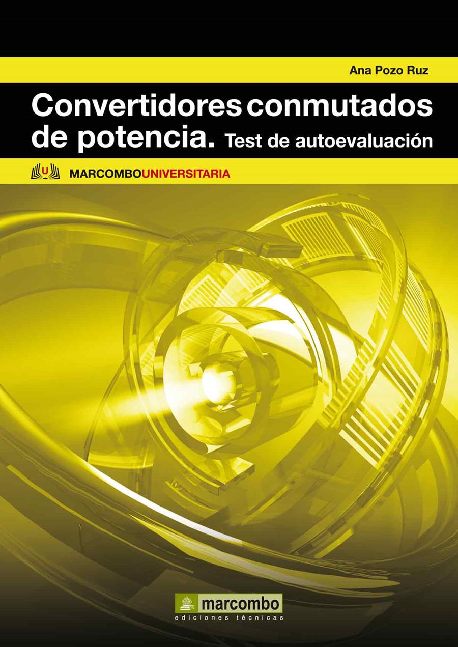 CONVERTIDORES CONMUTADOS DE POTENCIA. TEST DE AUTOEVALUACIÓN | 9788426717658 | RUZ POZO, ANA | Galatea Llibres | Librería online de Reus, Tarragona | Comprar libros en catalán y castellano online