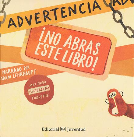 ADVERTENCIA: ¡NO ABRAS ESTE LIBRO! | 9788426140388 | LEHRHAUPT, ADAM | Galatea Llibres | Librería online de Reus, Tarragona | Comprar libros en catalán y castellano online