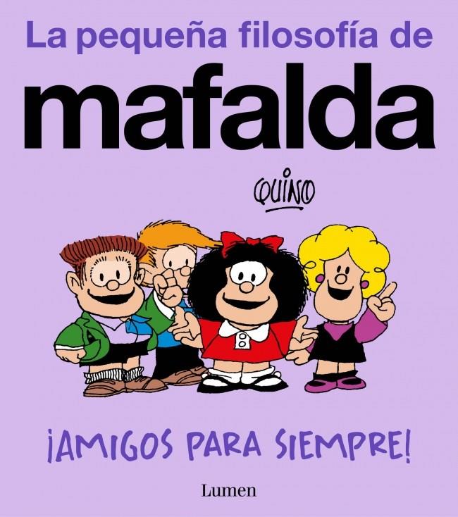 AMIGOS PARA SIEMPRE! (LA PEQUEÑA FILOSOFÍA DE MAFALDA) | 9788426433008 | QUINO | Galatea Llibres | Llibreria online de Reus, Tarragona | Comprar llibres en català i castellà online