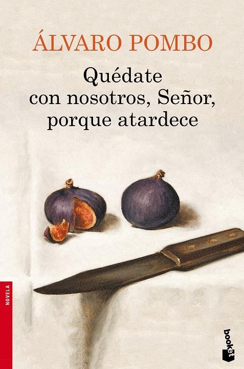 QUÉDATE CON NOSOTROS, SEÑOR, PORQUE ATARDECE | 9788423348084 | POMBO, ÁLVARO | Galatea Llibres | Librería online de Reus, Tarragona | Comprar libros en catalán y castellano online