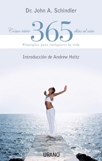 COMO VIVIR 365 DIAS AL AÑO : PRINCIPIOS PARA ENRIQUECER LA V | 9788479535643 | SCHINDLER, JOHN A. | Galatea Llibres | Librería online de Reus, Tarragona | Comprar libros en catalán y castellano online