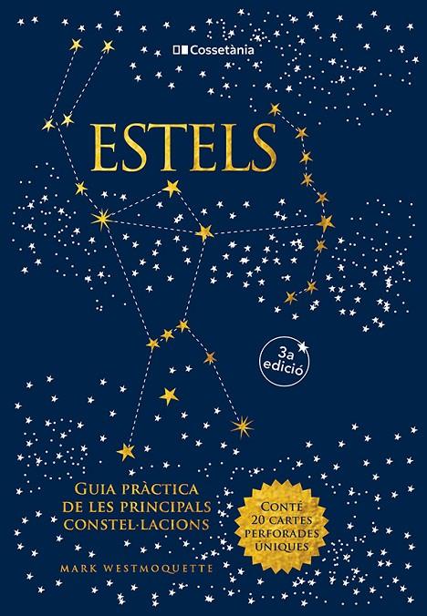 ESTELS. GUIA PRÀCTICA DE LES PRINCIPALS CONSTEL·LACIONS | 9788413565774 | WESTMOQUETTE, MARK | Galatea Llibres | Librería online de Reus, Tarragona | Comprar libros en catalán y castellano online