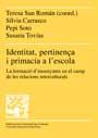 IDENTITAT, PERTINENÇA I PRIMACIA A L'ESCOLA | 9788449021749 | SAN ROMAN, TERESA (COORD.) | Galatea Llibres | Llibreria online de Reus, Tarragona | Comprar llibres en català i castellà online