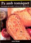 PA AMB TOMAQUET. RECEPTES MES SENZILLES I SABOROSES | 9788495684783 | FABREGA, JAUME | Galatea Llibres | Llibreria online de Reus, Tarragona | Comprar llibres en català i castellà online
