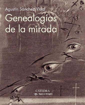 GENEALOGÍAS DE LA MIRADA | 9788437641775 | SÁNCHEZ VIDAL, AGUSTÍN | Galatea Llibres | Llibreria online de Reus, Tarragona | Comprar llibres en català i castellà online