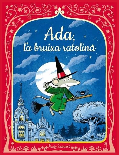 ADA, LA RATOLINA BRUIXA | 9788447956616 | SPIESSERT, RUDY | Galatea Llibres | Librería online de Reus, Tarragona | Comprar libros en catalán y castellano online