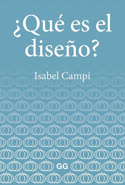 QUÉ ES EL DISEÑO? | 9788425232947 | CAMPI I VALLS, ISABEL | Galatea Llibres | Librería online de Reus, Tarragona | Comprar libros en catalán y castellano online