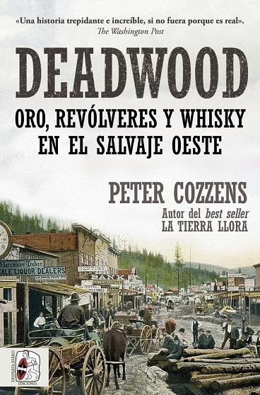 DEADWOOD. ORO, REVÓLVERES Y WHISKY EN EL SALVAJE OESTE | 9791399078817 | COZZENS, PETER | Galatea Llibres | Librería online de Reus, Tarragona | Comprar libros en catalán y castellano online