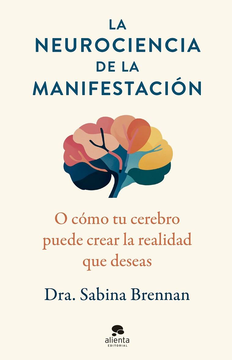 LA NEUROCIENCIA DE LA MANIFESTACIÓN | 9788413444420 | BRENNAN, SABINA | Galatea Llibres | Librería online de Reus, Tarragona | Comprar libros en catalán y castellano online