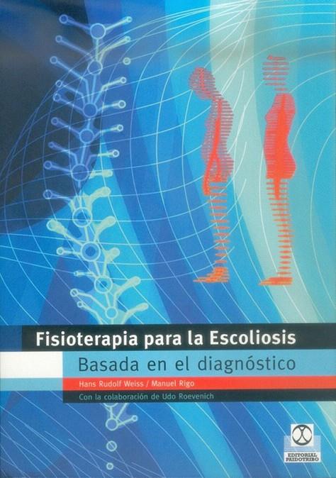 FISIOTERAPIA PARA LA ESCOLIOSIS | 9788480197311 | WEISS, HANS-RUDOLF/RIGO, MANUEL | Galatea Llibres | Librería online de Reus, Tarragona | Comprar libros en catalán y castellano online