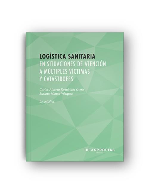 LOGÍSTICA SANITARIA EN SITUACIONES DE ATENCIÓN A MÚLTIPLES VÍCTIMAS Y CATÁSTROFE | 9788498394825 | CARLOS ALBERTO FERNÁNDEZ OTERO  Y SUSANA MANSO VÁZQUEZ | Galatea Llibres | Librería online de Reus, Tarragona | Comprar libros en catalán y castellano online