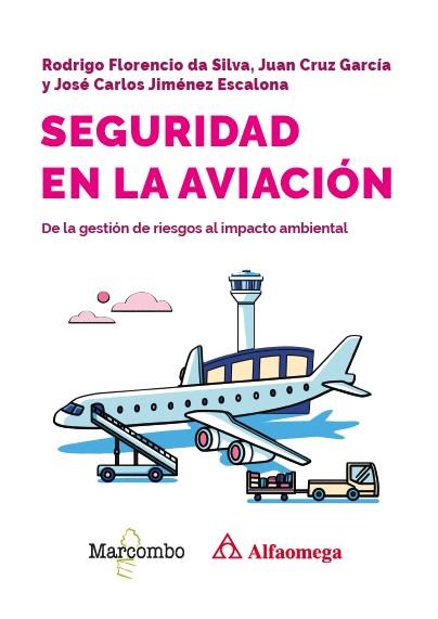 SEGURIDAD EN LA AVIACIÓN. DE LA GESTIÓN DE RIESGOS AL IMPACTO AMBIENTAL | 9788426742810 | FLORENCIO DA SILVRODRIGO I ALTRES | Galatea Llibres | Librería online de Reus, Tarragona | Comprar libros en catalán y castellano online