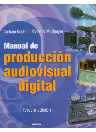 MANUAL DE PRODUCCION AUDIOVISUAL DIGITAL | 9788428214339 | KINDEM, GORHAM | Galatea Llibres | Llibreria online de Reus, Tarragona | Comprar llibres en català i castellà online