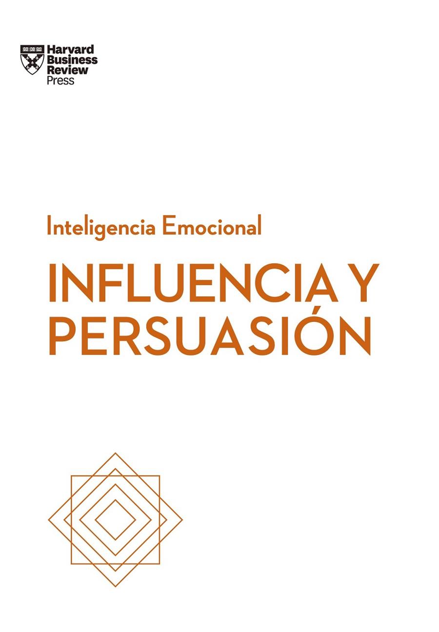 INFLUENCIA Y PERSUASIÓN. SERIE INTELIGENCIA EMOCIONAL HBR | 9788494949319 | HARVARD BUSINESS REVIEW | Galatea Llibres | Librería online de Reus, Tarragona | Comprar libros en catalán y castellano online