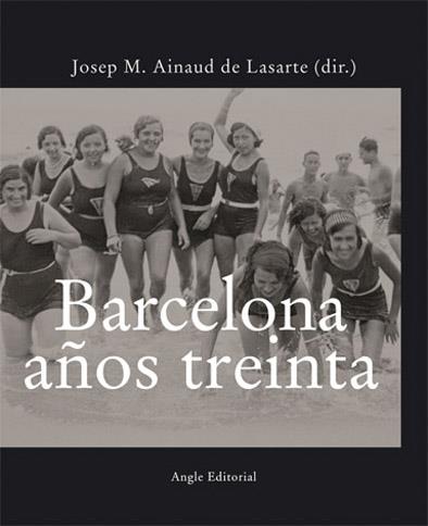 BARCELONA AÑOS TREINTA | 9788496521070 | AINAUD DE LASARTE, JOSE Mº | Galatea Llibres | Librería online de Reus, Tarragona | Comprar libros en catalán y castellano online