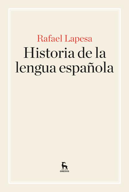 HISTORIA DE LA LENGUA ESPAÑOLA | 9788424928902 | LAPESA, RAFAEL | Galatea Llibres | Librería online de Reus, Tarragona | Comprar libros en catalán y castellano online