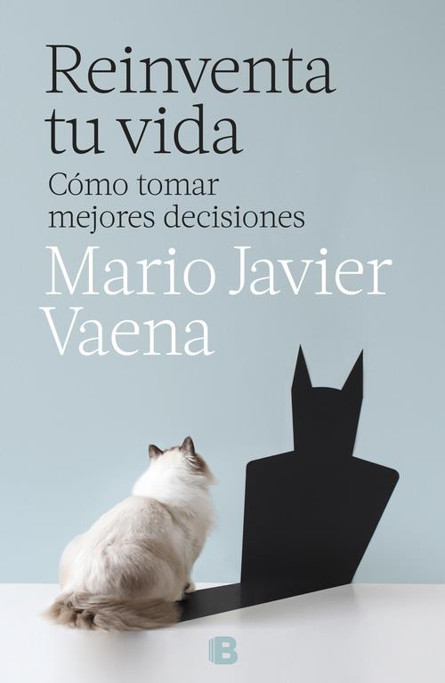 REINVENTA TU VIDA. COMO TOMAR MEJORES DECISIONES | 9788466662727 | VAENA, MARIO JAVIER | Galatea Llibres | Librería online de Reus, Tarragona | Comprar libros en catalán y castellano online