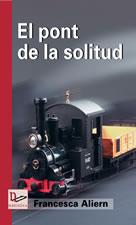 PONT DE LA SOLITUD, EL | 9788497911016 | ALIERN PONS, FRANCESCA | Galatea Llibres | Llibreria online de Reus, Tarragona | Comprar llibres en català i castellà online