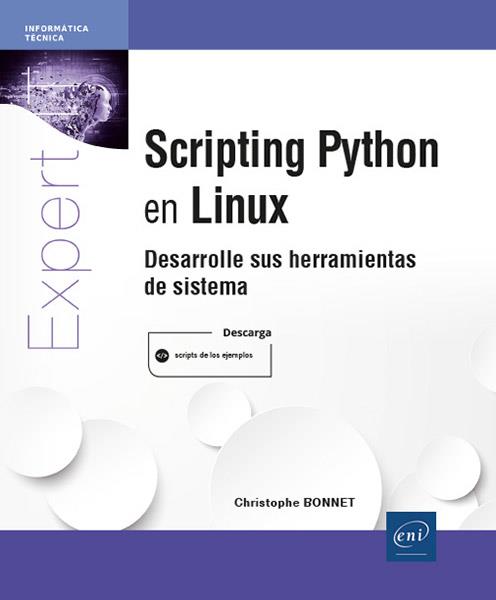 SCRIPTING PYTHON EN LINUX - DESARROLLE SUS HERRAMIENTAS DE SISTEMA | 9782409031526 | VV. AA. | Galatea Llibres | Librería online de Reus, Tarragona | Comprar libros en catalán y castellano online