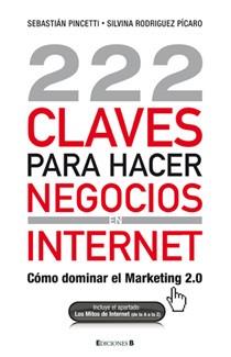 222 CLAVES PARA HACER NEGOCIOS EN INTERNET | 9788466645225 | PINCETTI, SEBASTIAN | Galatea Llibres | Librería online de Reus, Tarragona | Comprar libros en catalán y castellano online