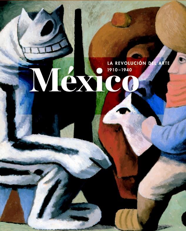 MÉXICO: LA REVOLUCIÓN DEL ARTE, 1910-1940 | 9788415832553 | LOCKE, ADRIAN | Galatea Llibres | Librería online de Reus, Tarragona | Comprar libros en catalán y castellano online