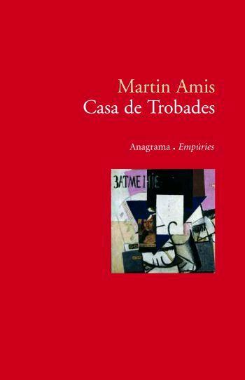 CASA DE TROBADES | 9788497872638 | AMIS, MARTIN | Galatea Llibres | Librería online de Reus, Tarragona | Comprar libros en catalán y castellano online