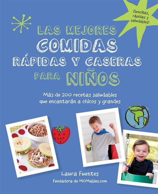 LAS MEJORES COMIDAS RAPIDAS Y CASERAS PARA NIÑOS  | 9780857628138 | FUENTES, LAURA  | Galatea Llibres | Llibreria online de Reus, Tarragona | Comprar llibres en català i castellà online