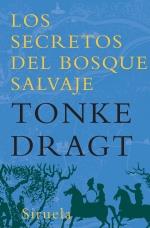 SECRETOS DEL BOSQUE SALVAJE, LOS | 9788498413304 | DRAGT, TONKE | Galatea Llibres | Librería online de Reus, Tarragona | Comprar libros en catalán y castellano online