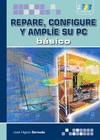 REPARE, CONFIGURE Y AMPLIE SU PC BASICO | 9788492650279 | HOGINIO CERNUDA, JOSE | Galatea Llibres | Llibreria online de Reus, Tarragona | Comprar llibres en català i castellà online
