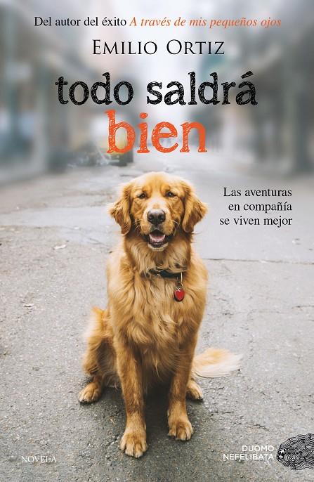 TODO SALDRÁ BIEN | 9788417128074 | ORTIZ PULIDO, EMILIO | Galatea Llibres | Librería online de Reus, Tarragona | Comprar libros en catalán y castellano online
