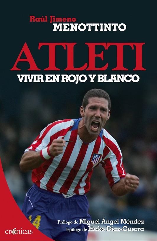 ATLETI. VIVIR EN ROJO Y BLANCO | 9788415433248 | JIMENO ALMAZÁN, RAÚL | Galatea Llibres | Librería online de Reus, Tarragona | Comprar libros en catalán y castellano online