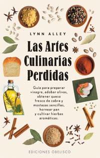 ARTES CULINARIAS PERDIDAS, LAS | 9788497770255 | ALLEY, LYNN | Galatea Llibres | Llibreria online de Reus, Tarragona | Comprar llibres en català i castellà online