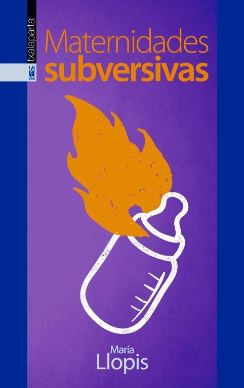 MATERNIDADES SUBVERSIVAS | 9788416350254 | LLOPIS NAVARRO, MARÍA | Galatea Llibres | Llibreria online de Reus, Tarragona | Comprar llibres en català i castellà online