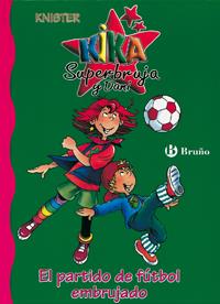 KIKA SUPERBRUJA Y EL PARTIDO DE FUTBOL EMBRUJADO | 9788421696057 | KNISTER | Galatea Llibres | Librería online de Reus, Tarragona | Comprar libros en catalán y castellano online