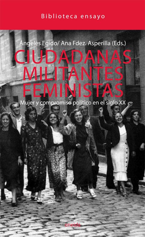 CIUDADANAS MILITANTES FEMINISTAS | 9788492491841 | EGIDO, ANGELES/FERÁNDEZ ASPERILLA, ANA/Y OTROS | Galatea Llibres | Llibreria online de Reus, Tarragona | Comprar llibres en català i castellà online